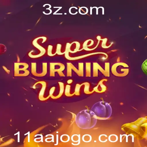 SuperBurningWins: Uma Experiência de Jogo Incrível com 11AA